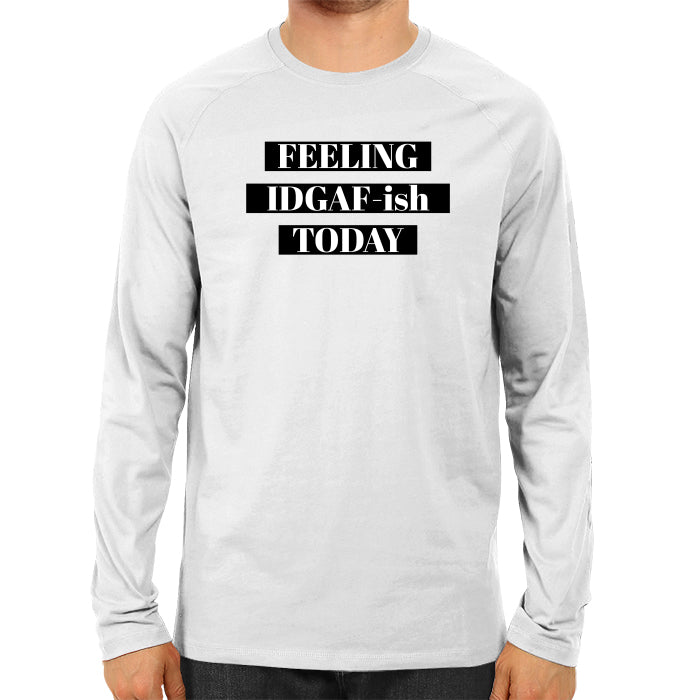 Feeling IDGAF - Men's Full Sleeve T-shirt