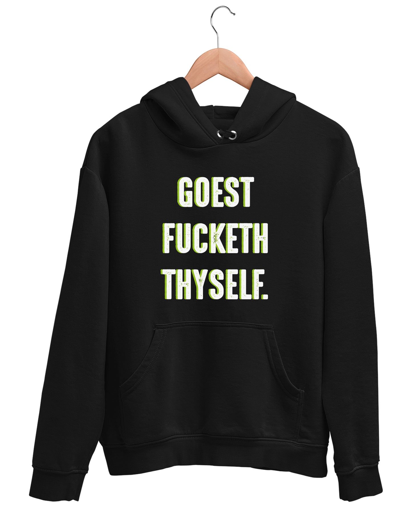 Goest Fucketh Thyself - Hoodie