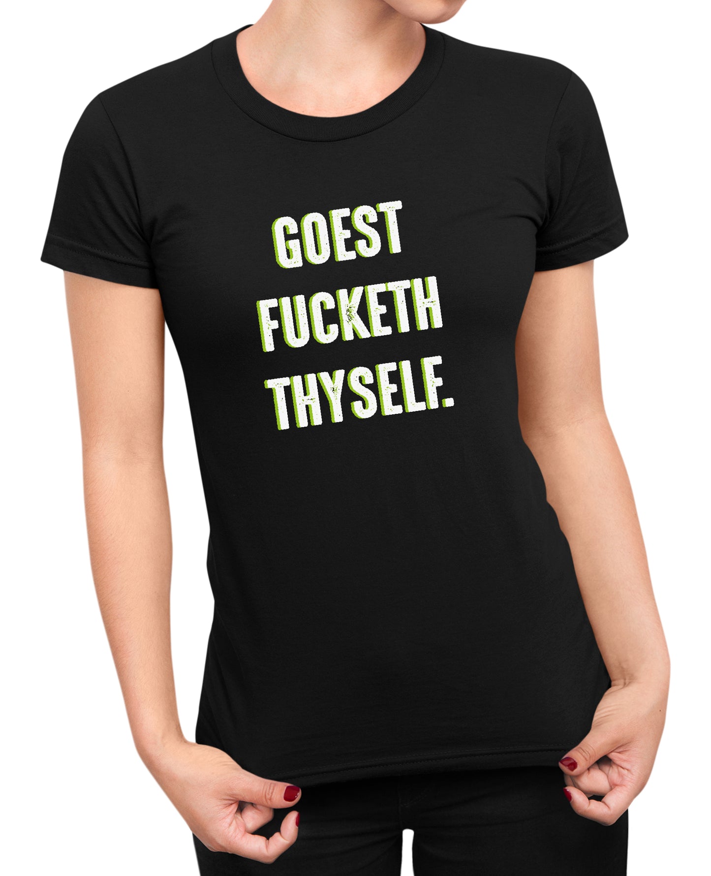 Goest Fucketh Thyself - Women's T-shirt