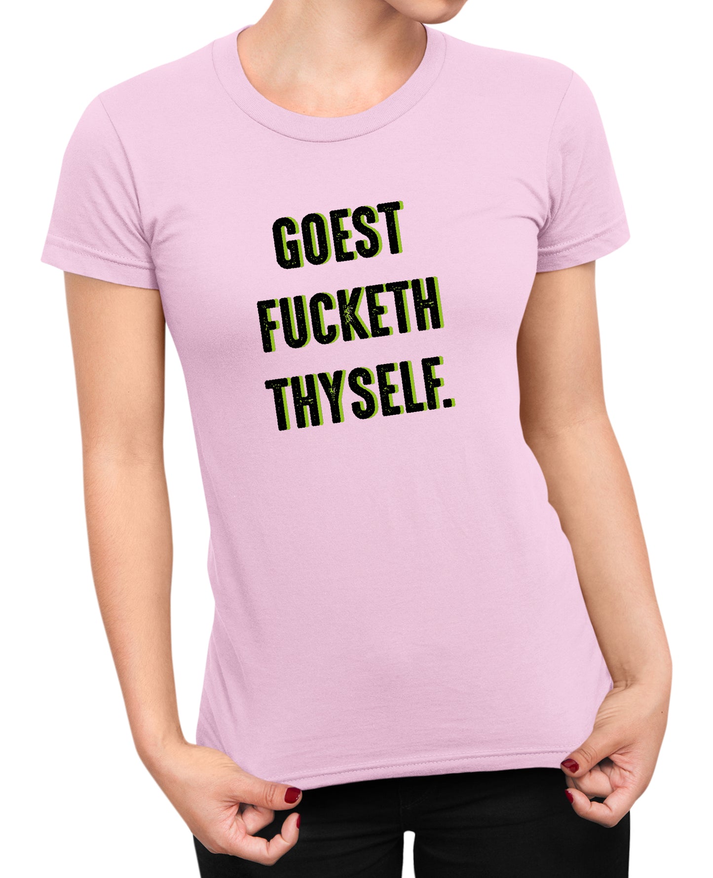 Goest Fucketh Thyself - Women's T-shirt