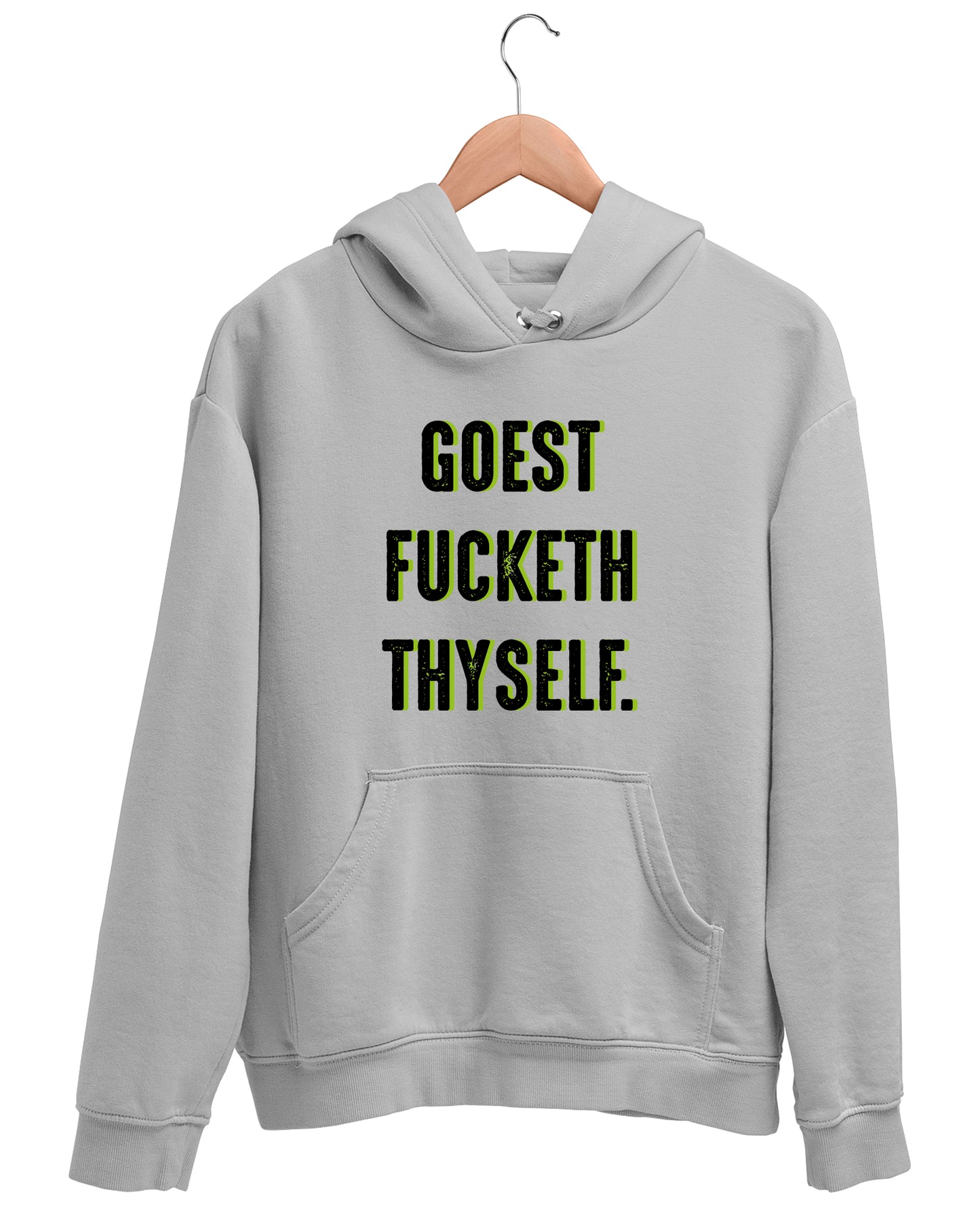 Goest Fucketh Thyself - Hoodie