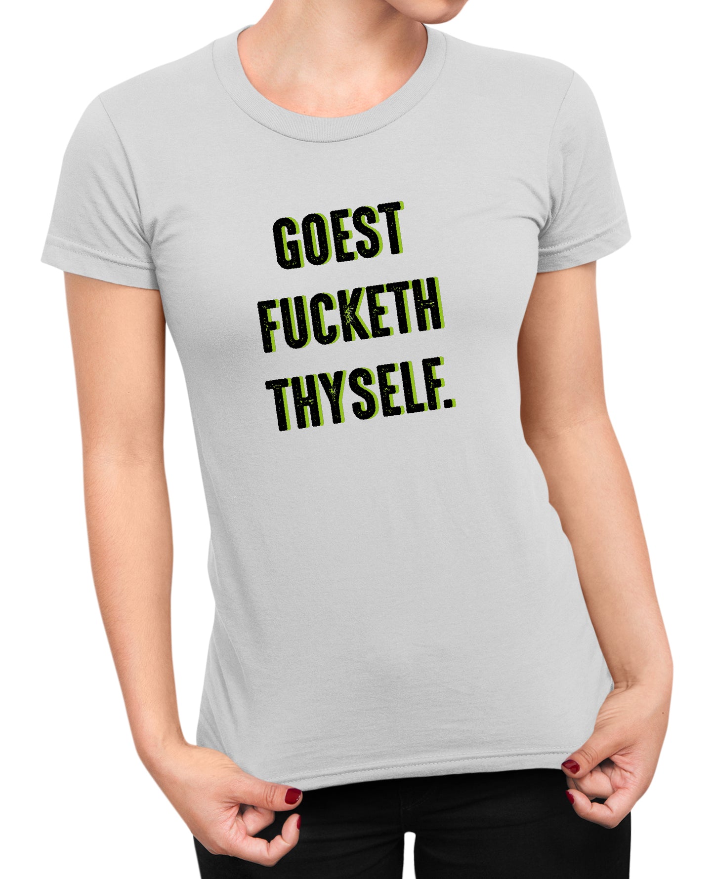 Goest Fucketh Thyself - Women's T-shirt