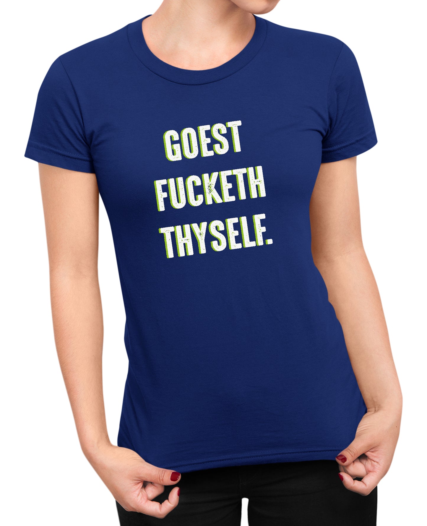 Goest Fucketh Thyself - Women's T-shirt