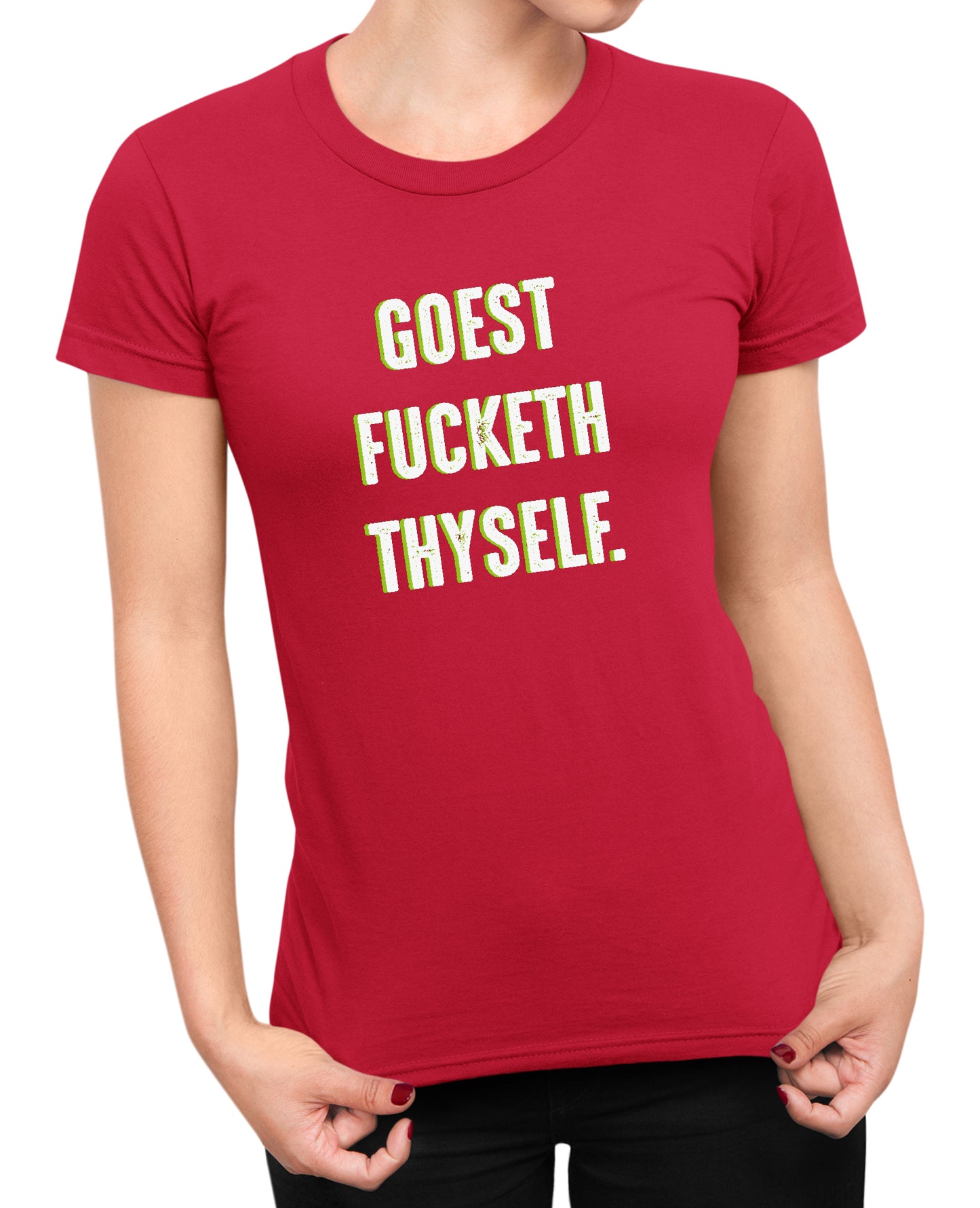 Goest Fucketh Thyself - Women's T-shirt