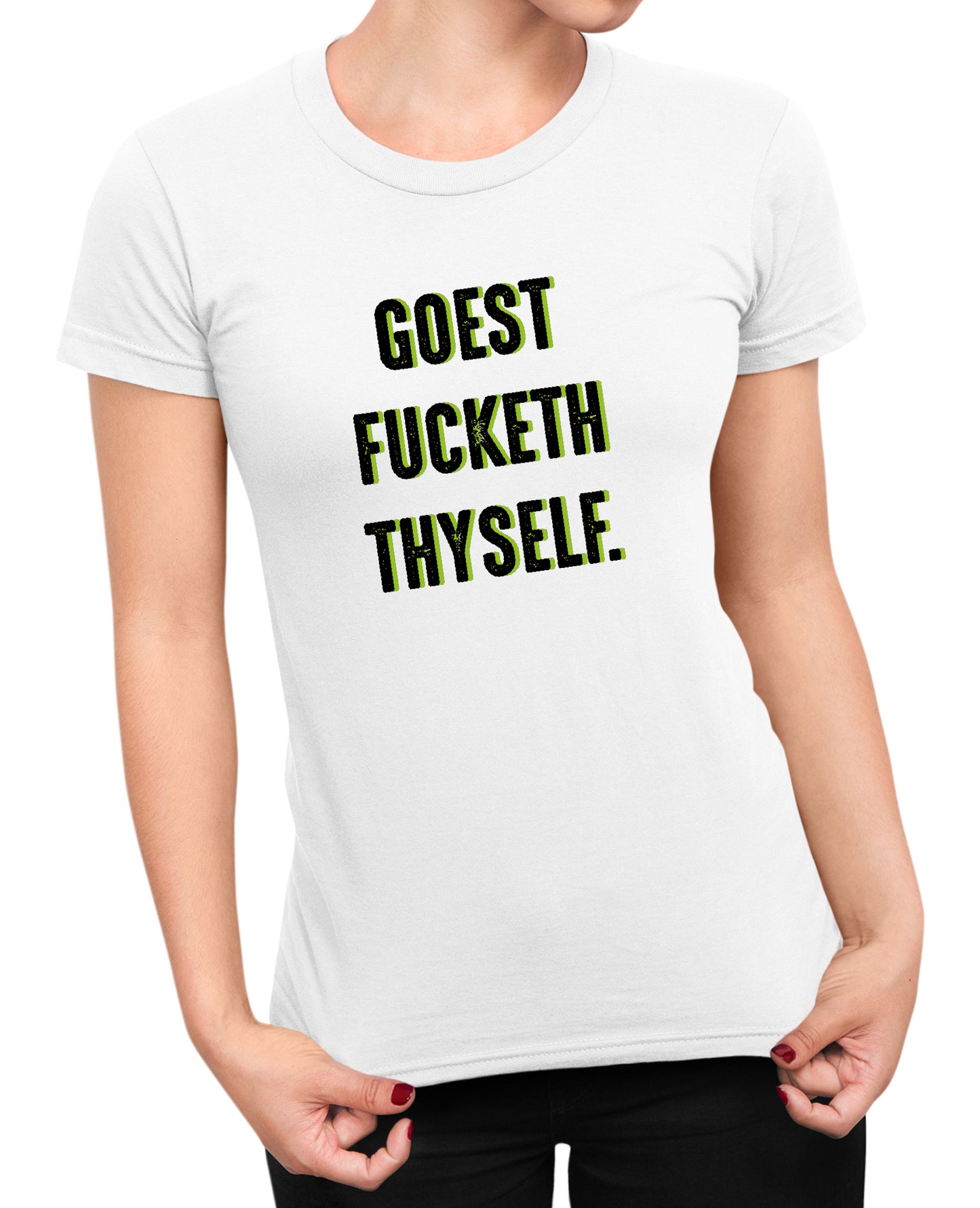Goest Fucketh Thyself - Women's T-shirt