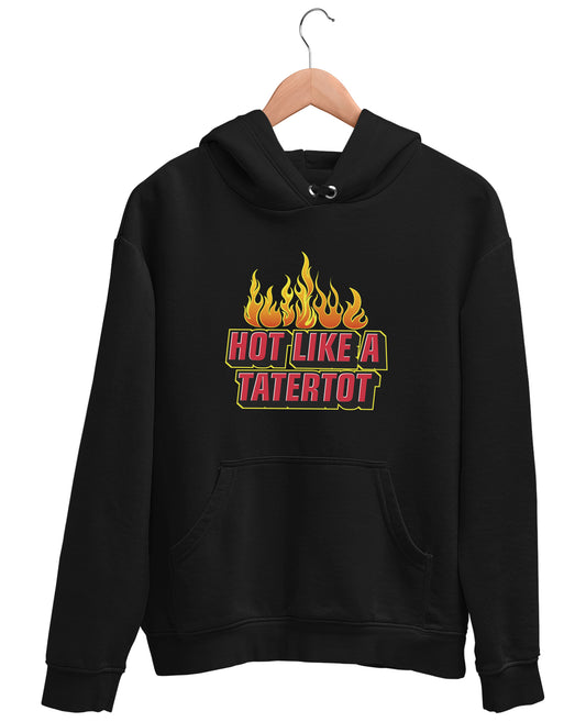 Hot Like A tatertot - Hoodie
