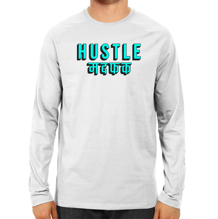 Hustle Madafaka - Men's Full Sleeve T-shirt