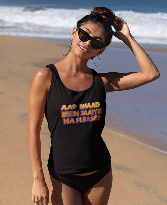 Bhaad Mein Jaiye Na Please - Women's Tank Top
