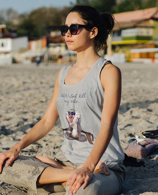 Bitch Dont Kill My Vibe - Women's Tank Top