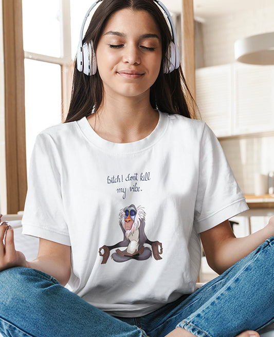 Bitch Dont Kill My Vibe - Women's Baggy T-shirt