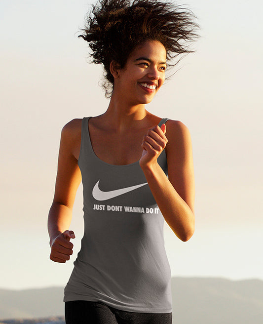 Dont Wanna Do It - Women's Tank Top