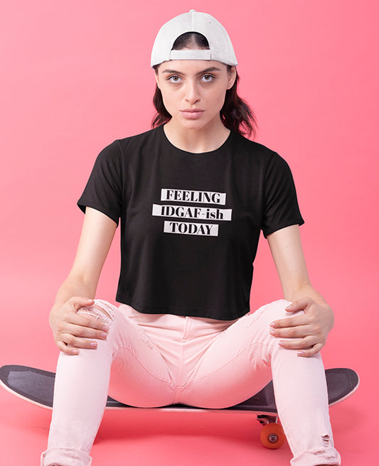 Feeling IDGAF - Women's Crop Top