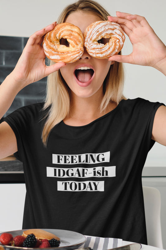 Feeling IDGAF - Women's T-shirt