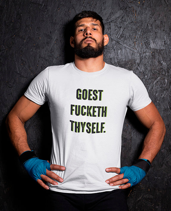 Goest Fucketh Thyself - Men's T-shirt