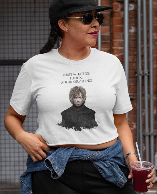 I Drink And I Know Things - Women's Crop Top