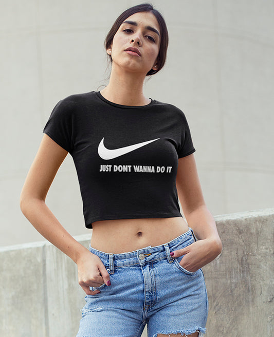 Dont Wanna Do It - Women's Crop Top
