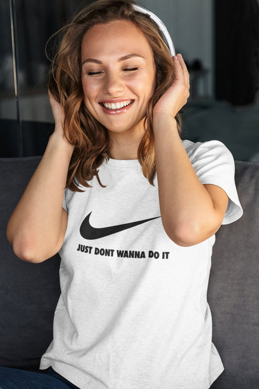 Dont Wanna Do It - Women's T-shirt