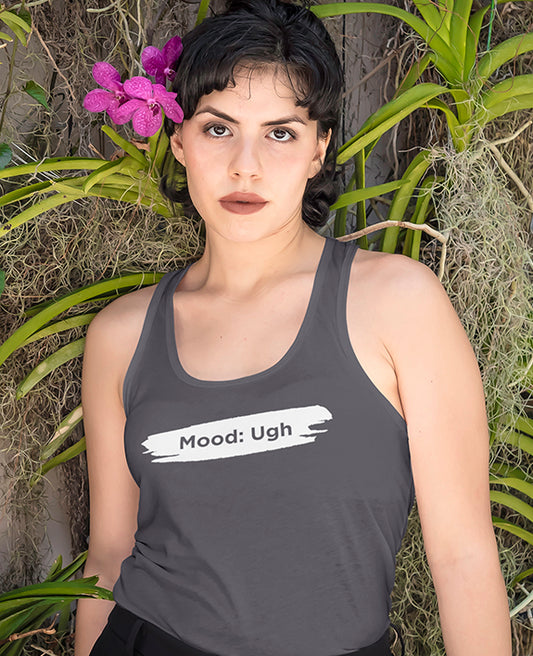 Mood Ugh - Women's Tank Top