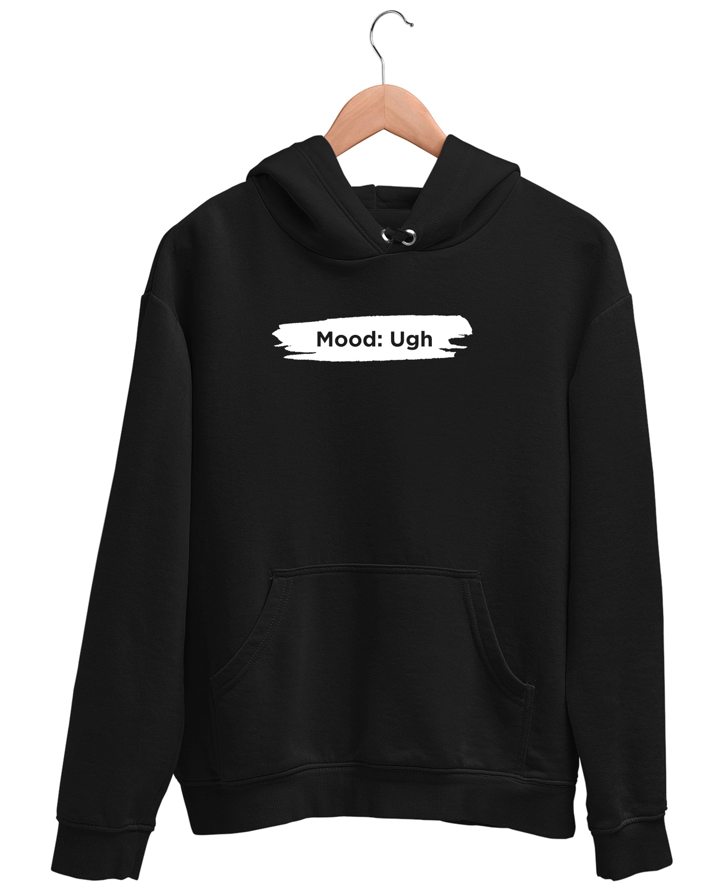 Mood Ugh - Hoodie