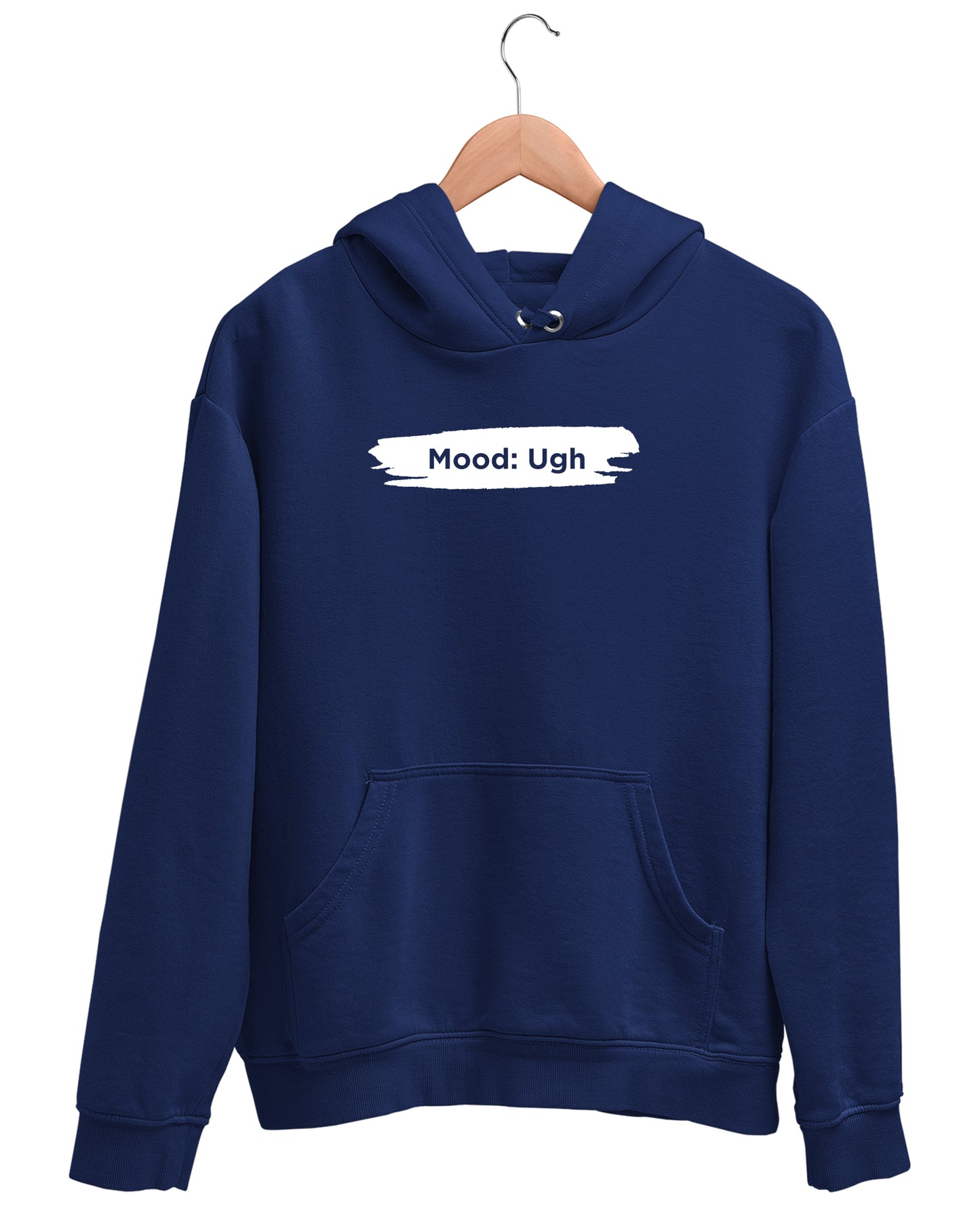 Mood Ugh - Hoodie