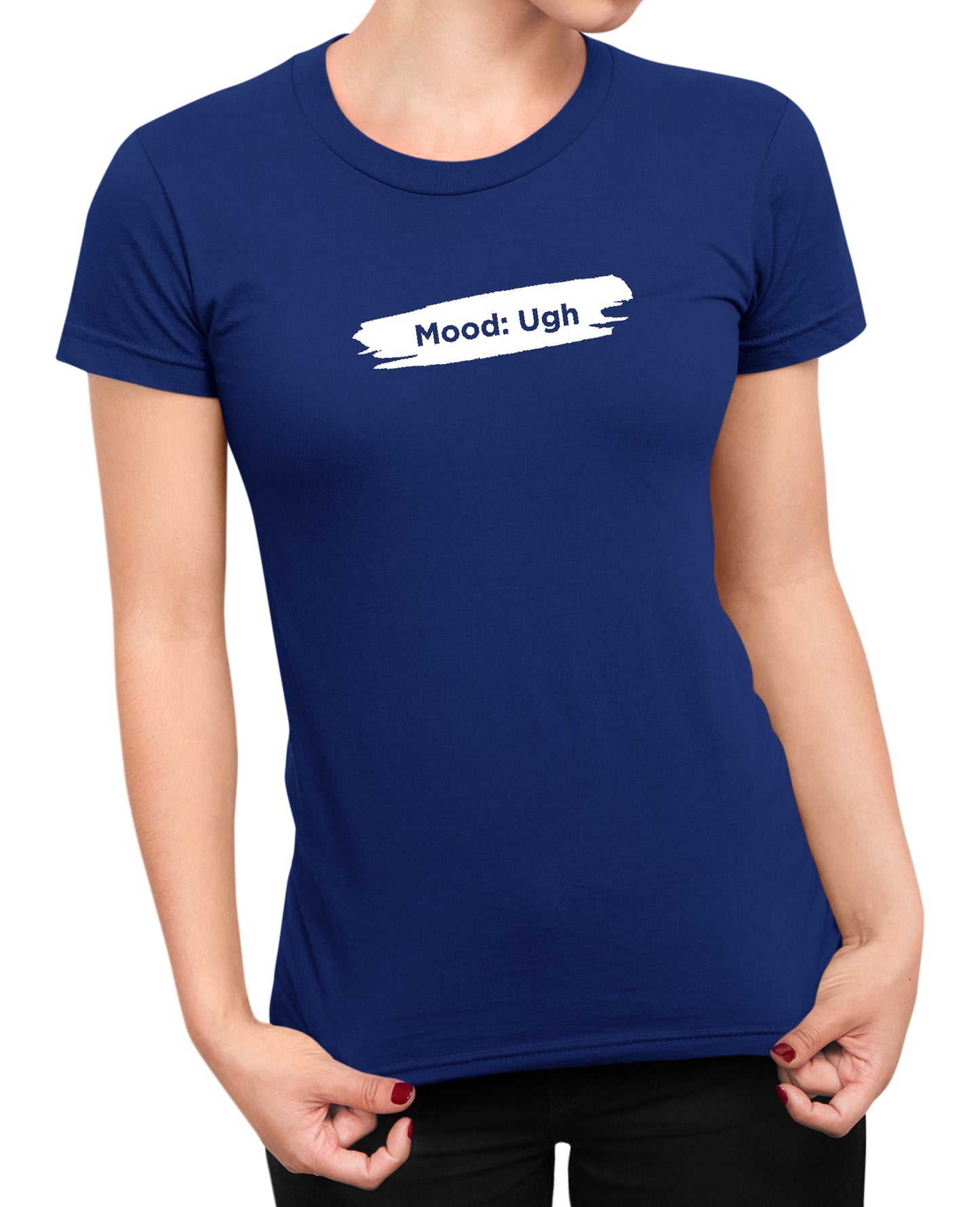 Mood Ugh - Women's T-shirt